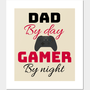 Dad by day Gamer by night Posters and Art